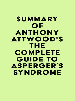 cover image of Summary of Dr. Anthony Attwood's the Complete Guide to Asperger's Syndrome